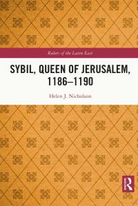 Cover of 'Sybil, queen of Jerusalem, 1186-1190'